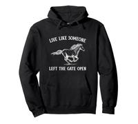 Citation inspirante Live Like Someone Left The Gate Open Sweat à Capuche