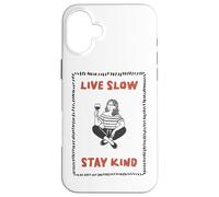 Citation inspirante Live Slow Stay Kind Coque pour iPhone 16 Plus