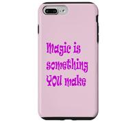 Citation inspirante Magic is Something You Make Coque pour iPhone 7 Plus/8 Plus