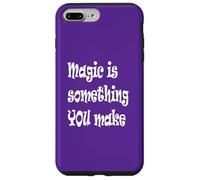 Citation inspirante Magic is Something You Make Coque pour iPhone 7 Plus/8 Plus