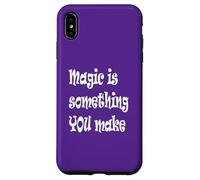 Citation inspirante Magic is Something You Make Coque pour iPhone XS Max