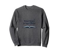 Citation inspirante pour Les Amateurs de Livres Your Story is Not Over Sweatshirt, Unisexe pour Adultes, Chiné Foncé, XXL