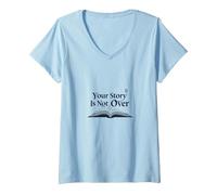 Citation inspirante pour Les Amateurs de Livres Your Story is Not Over T-Shirt avec Col en V, Femme, Bleu Céleste, S