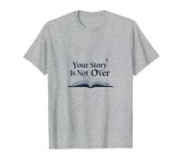 Citation inspirante pour Les Amateurs de Livres Your Story is Not Over T-Shirt, Homme, Gris Chiné, S