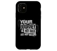 Citation inspirante pour Voyageur « Your Journey is Not Over » Coque pour iPhone 11