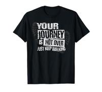 Citation inspirante pour Voyageur « Your Journey is Not Over » T-Shirt