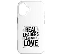 Citation inspirante Real Leaders Lead with Love Coque pour iPhone 16