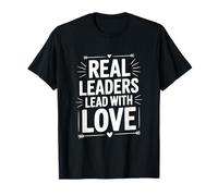 Citation inspirante Real Leaders Lead with Love T-Shirt
