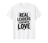 Citation inspirante Real Leaders Lead with Love T-Shirt