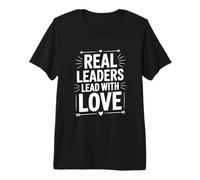 Citation inspirante Real Leaders Lead with Love T-Shirt Haut de Gamme