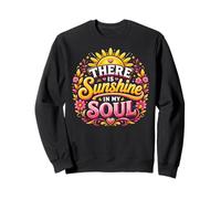 Citation inspirante rétro « There is Sunshine in My Soul » Sweatshirt