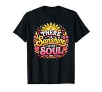Citation inspirante rétro « There is Sunshine in My Soul » T-Shirt