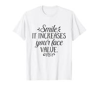 Citation inspirante Smile It Increases Your Face Value T-Shirt
