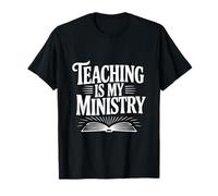 Citation inspirante Teaching is My Ministry T-Shirt