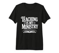 Citation inspirante Teaching is My Ministry T-Shirt Haut de Gamme