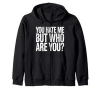 Citation inspirante « You Hate Me But Who are You » Sweat à Capuche