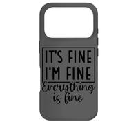 Citation It's Fine I'm Fine Everything is Fine Coque pour iPhone 17 Pro