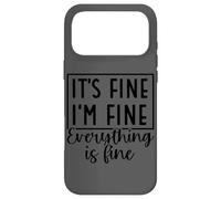 Citation It's Fine I'm Fine Everything is Fine Coque pour iPhone 17 Pro Max