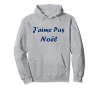 Citation J'aime pas Humour J'aime pas Noël Sweat à Capuche