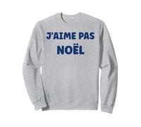 Citation J'aime Pas Humour J'aime Pas Noël Sweatshirt