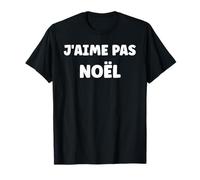 Citation J'aime Pas Humour J'aime Pas Noël T-Shirt