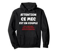 Citation Jalousie Humour Attention Ce Mec Est en Couple Sweat à Capuche