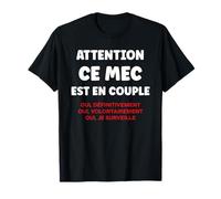 Citation Jalousie Humour Attention Ce Mec Est en Couple T-Shirt