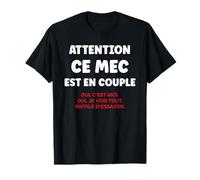 Citation Jalousie Humour Attention Ce Mec Est en Couple T-Shirt