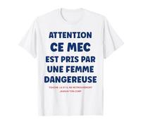 Citation Jalousie Humour Couple Attention Ce Mec Est Pris T-Shirt