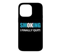 Citation « J'arrête de Fumer » Coque pour iPhone 14 Pro Max