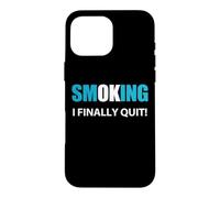 Citation « J'arrête de Fumer » Coque pour iPhone 16 Pro Max
