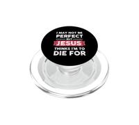 Citation Jesus Thinks Im to Die for Christian PopSockets PopGrip pour MagSafe