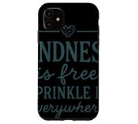 Citation Kindness is Free Sprinkle It Everywhere Coque pour iPhone 11