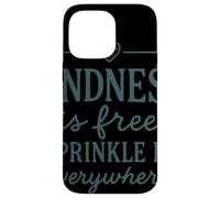 Citation Kindness is Free Sprinkle It Everywhere Coque pour iPhone 14 Pro Max