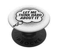 Citation Let Me Think Hard About It, Joke, Drôle, Thinking PopSockets PopGrip Adhésif