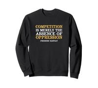 Citation libertaire - Competition Oppression Frederic Bastiat Sweatshirt
