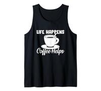 Citation Life Happens Coffee Helps Coffee Lovers Débardeur