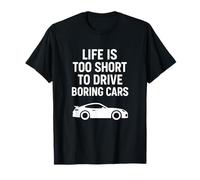 Citation Life is Too Short to Drive Boring Cars T-Shirt