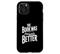 Citation littéraire Amusante The Book Was Better Coque pour iPhone 11 Pro