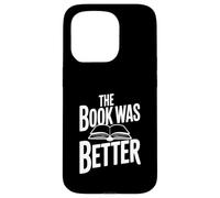 Citation littéraire Amusante The Book Was Better Coque pour iPhone 15 Pro