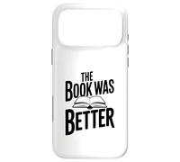 Citation littéraire Amusante The Book Was Better Coque pour iPhone 17 Pro Max