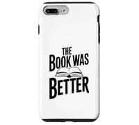 Citation littéraire Amusante The Book Was Better Coque pour iPhone 7 Plus/8 Plus