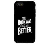 Citation littéraire Amusante The Book Was Better Coque pour iPhone SE (2020) / 7/8