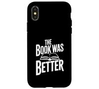 Citation littéraire Amusante The Book Was Better Coque pour iPhone X/XS