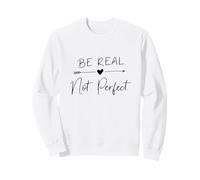 Citation Manuscrite Positive Be Real Not Perfect Sweatshirt