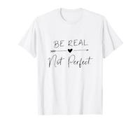 Citation Manuscrite Positive Be Real Not Perfect T-Shirt