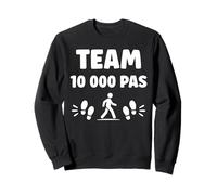 Citation Marcheuse Santé Humour Marche Team 10 000 Pas Sweatshirt