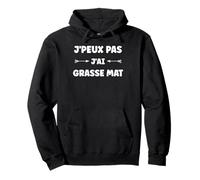 Citation Matin Humour matinée J'peux Pas J'Ai Grasse Mat Sweat à Capuche