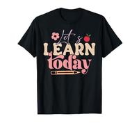 Citation Mignonne « Lets Learn Today » T-Shirt