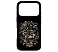 Citation Mind Over Matter If You Don't Like Me Raven Men Women Coque pour iPhone 17 Pro